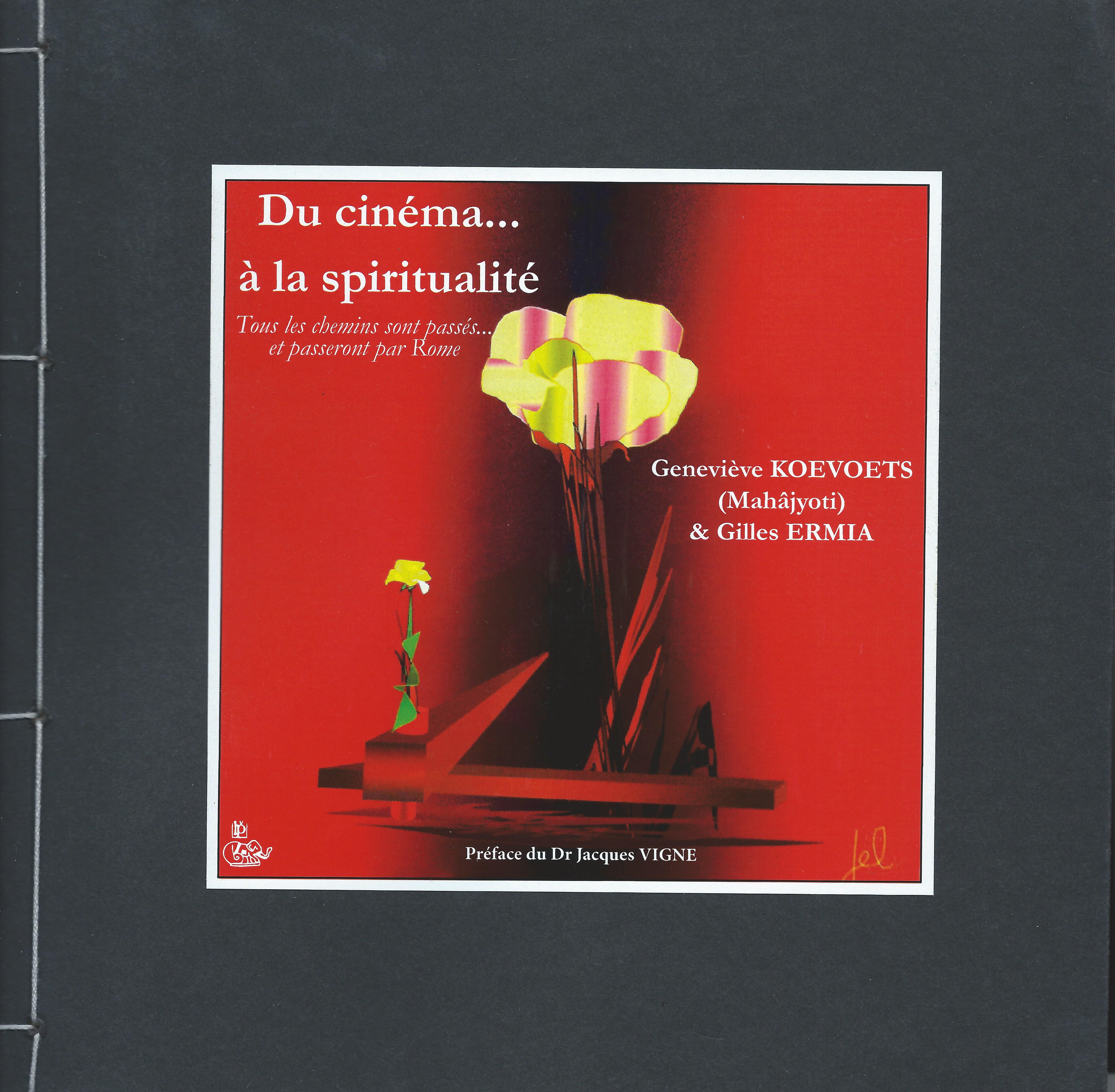 Texte de présentation du livre 'Du Cinéma...à la Spiritualité' de Geneviève KOEVOETS (Mahâjyoti) et Gilles ERMIA